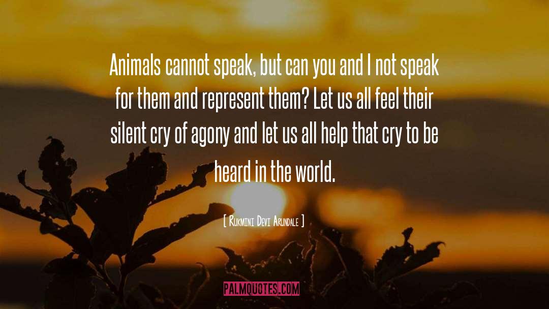 Rukmini Devi Arundale Quotes: Animals cannot speak, but can