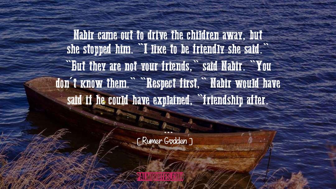 Rumer Godden Quotes: Nabir came out to drive