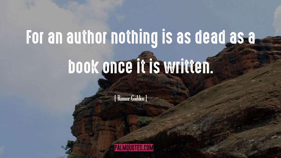 Rumer Godden Quotes: For an author nothing is