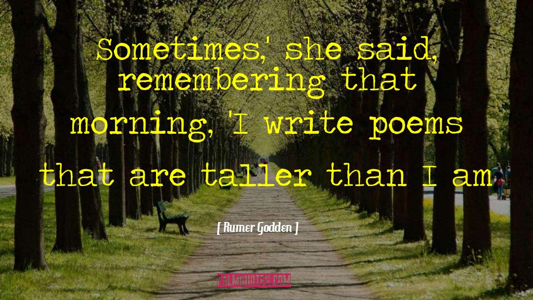 Rumer Godden Quotes: Sometimes,' she said, remembering that