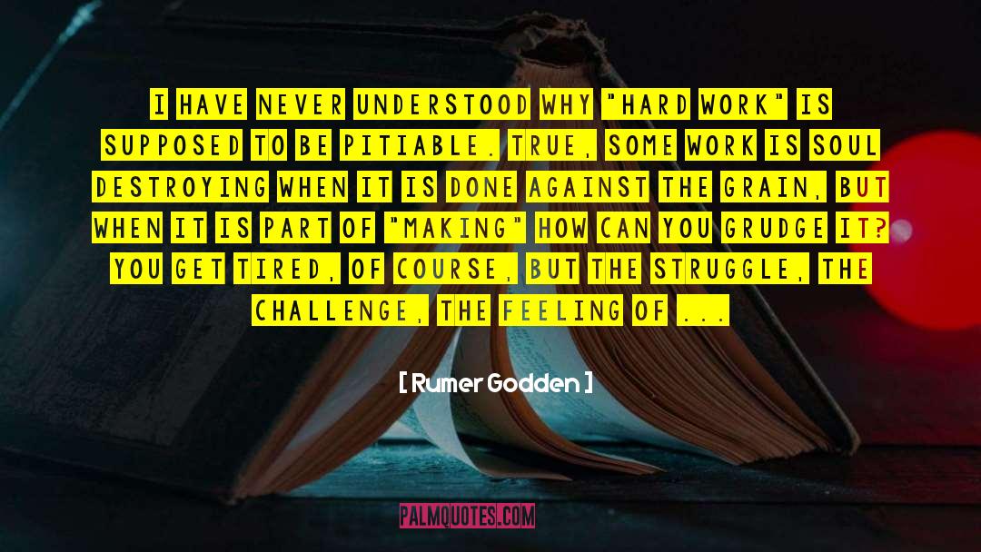 Rumer Godden Quotes: I have never understood why