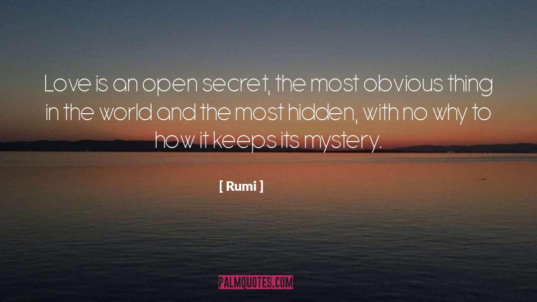 Rumi Quotes: Love is an open secret,