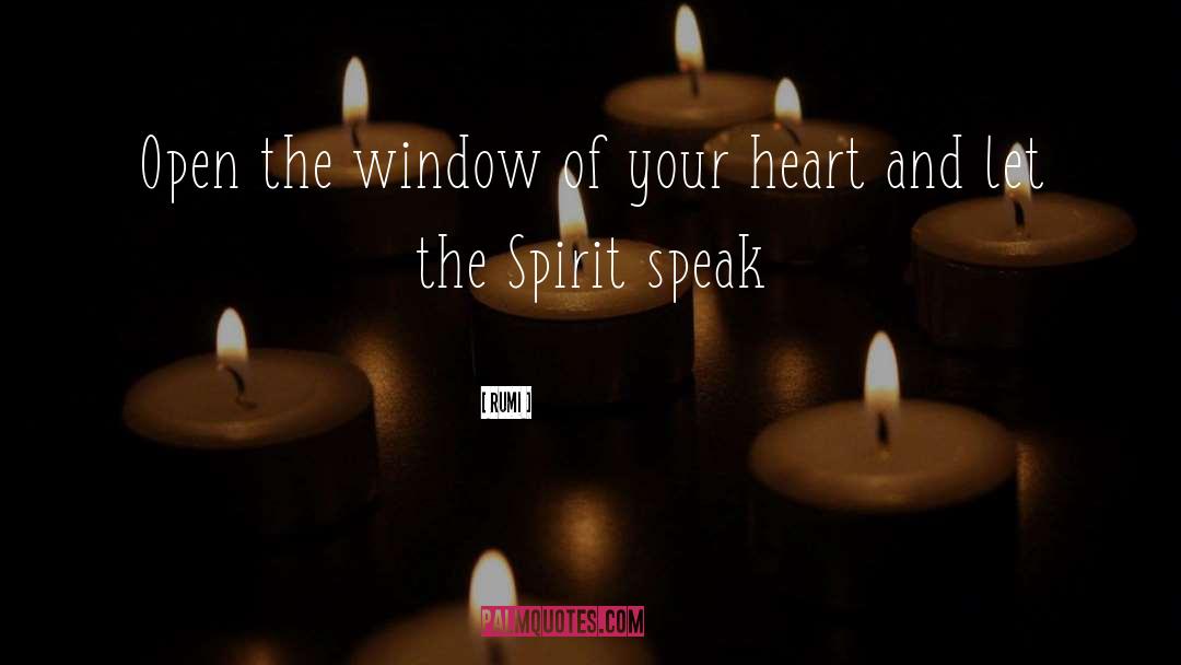 Rumi Quotes: Open the window of your