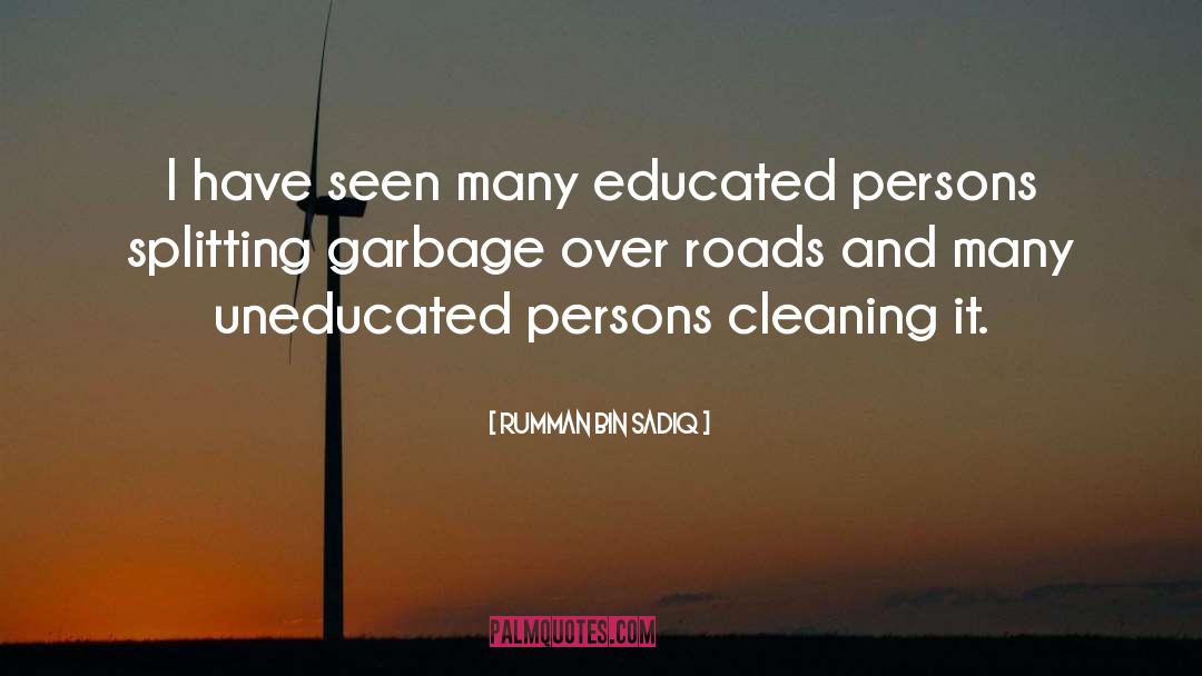 Rumman Bin Sadiq Quotes: I have seen many educated