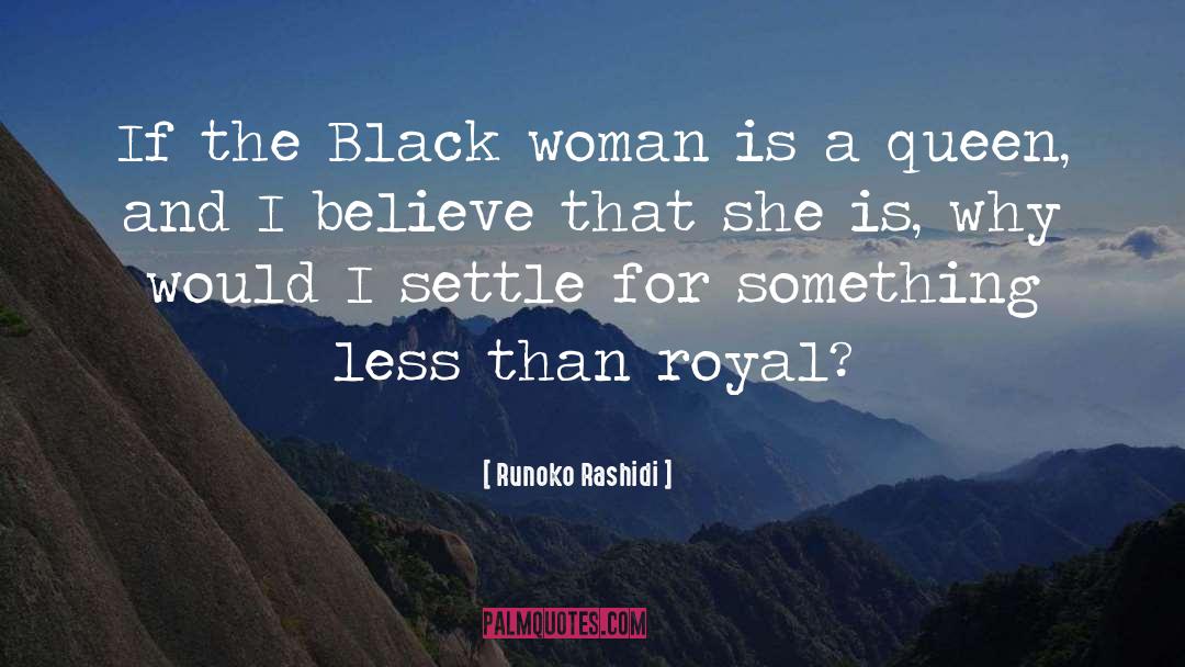 Runoko Rashidi Quotes: If the Black woman is