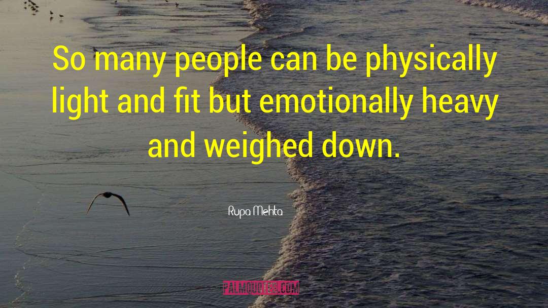 Rupa Mehta Quotes: So many people can be