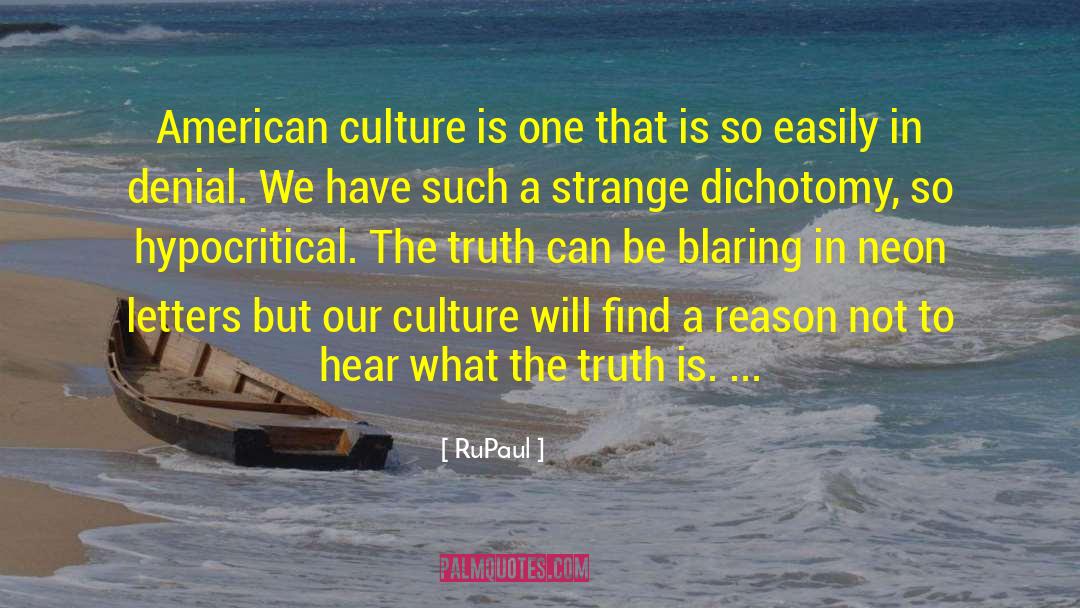 RuPaul Quotes: American culture is one that