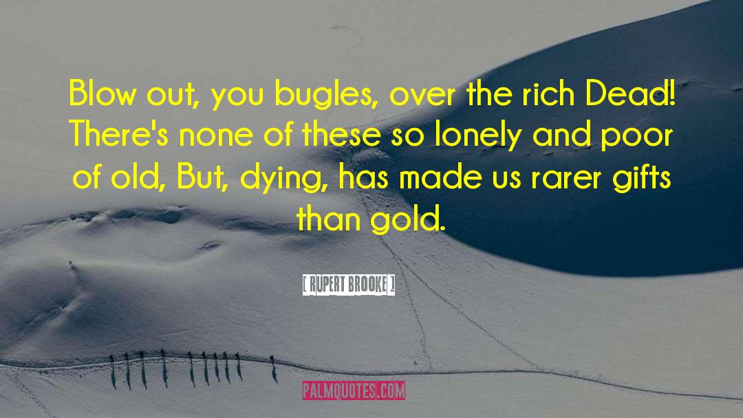 Rupert Brooke Quotes: Blow out, you bugles, over