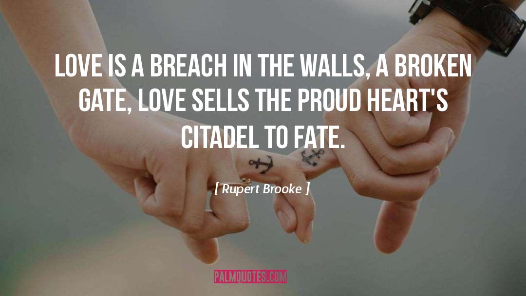 Rupert Brooke Quotes: Love is a breach in