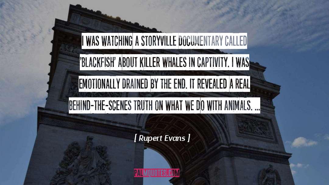 Rupert Evans Quotes: I was watching a Storyville