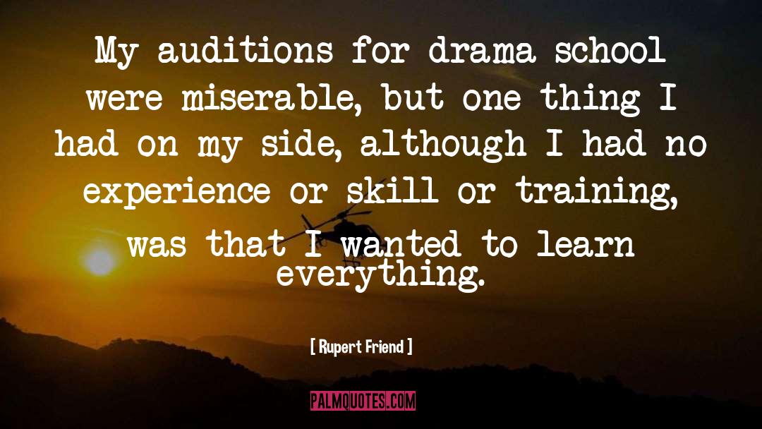 Rupert Friend Quotes: My auditions for drama school