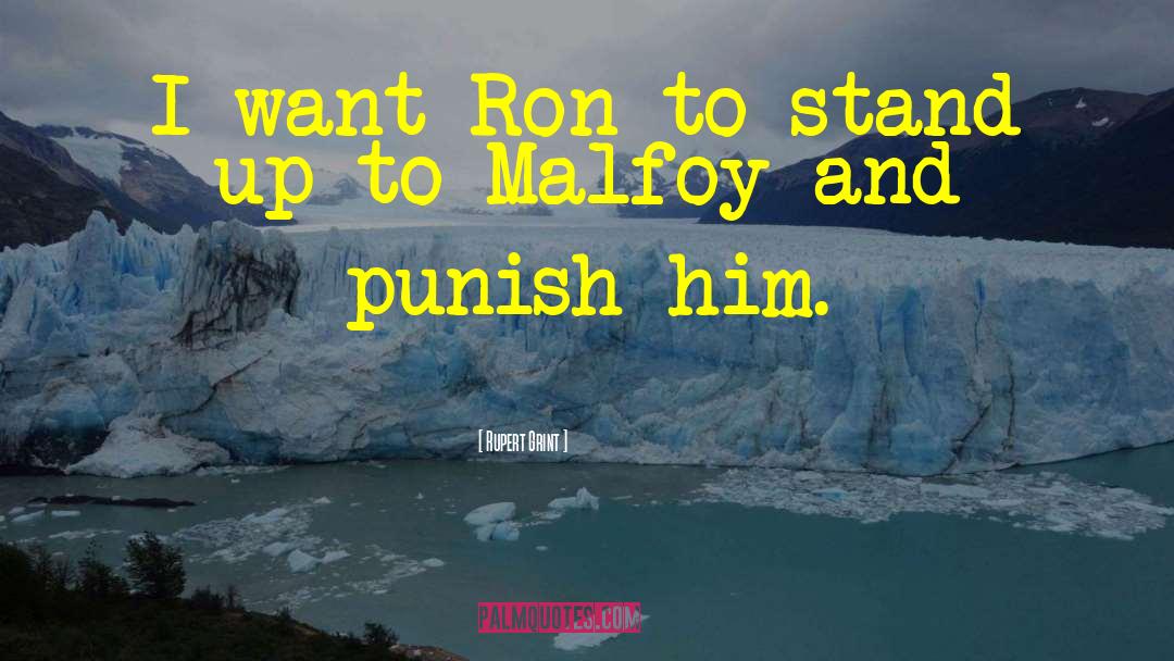 Rupert Grint Quotes: I want Ron to stand