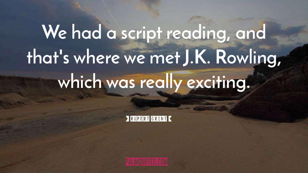 Rupert Grint Quotes: We had a script reading,