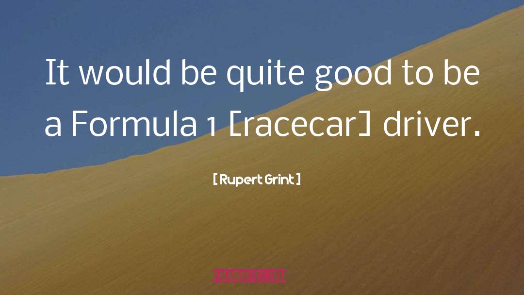 Rupert Grint Quotes: It would be quite good