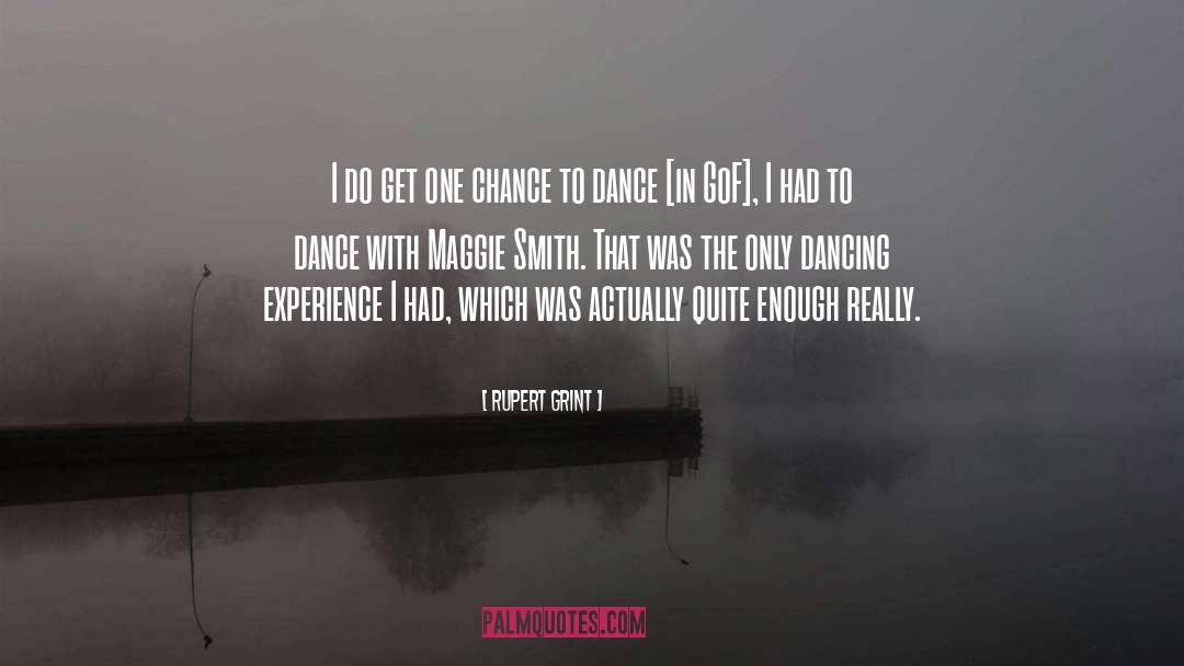 Rupert Grint Quotes: I do get one chance