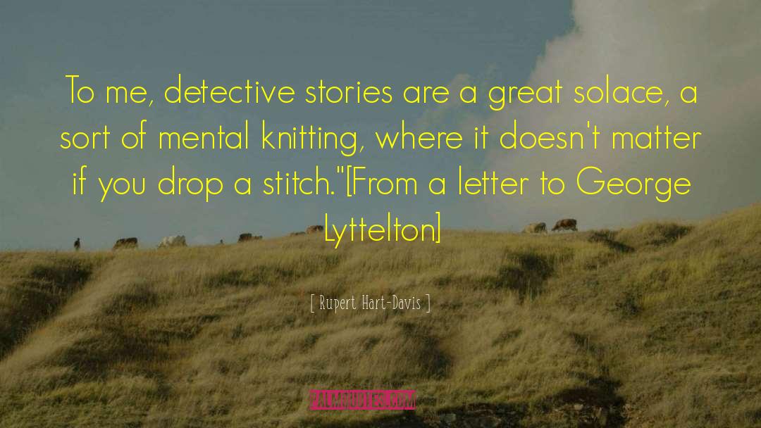 Rupert Hart-Davis Quotes: To me, detective stories are