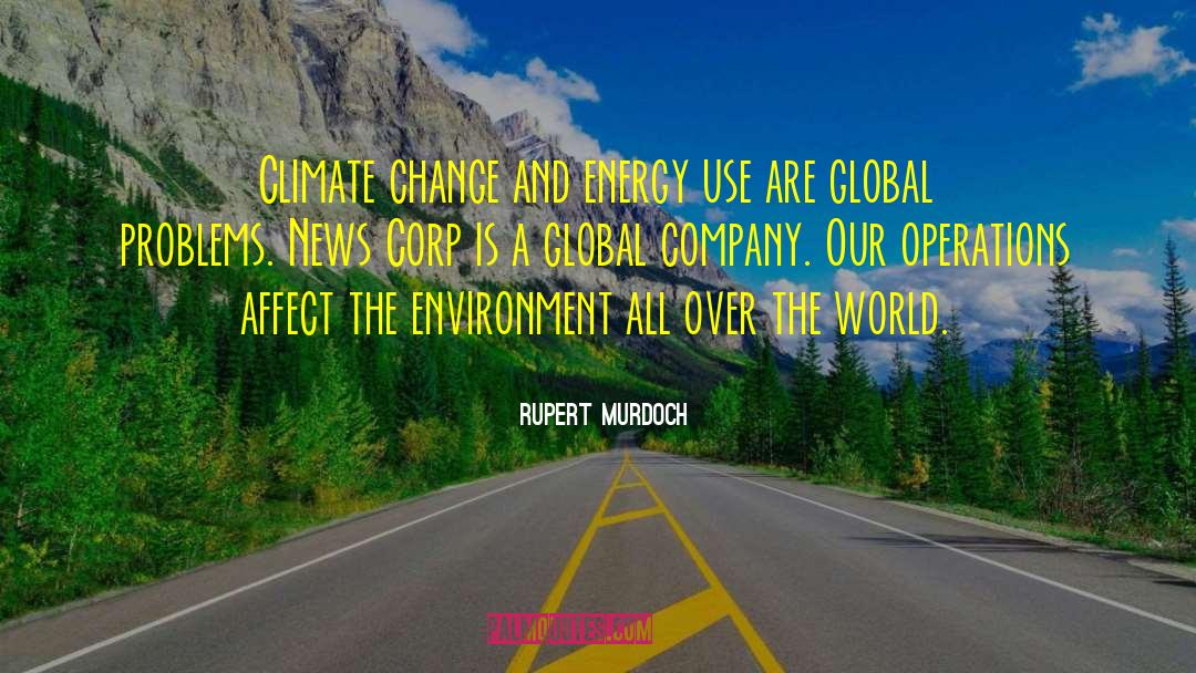 Rupert Murdoch Quotes: Climate change and energy use