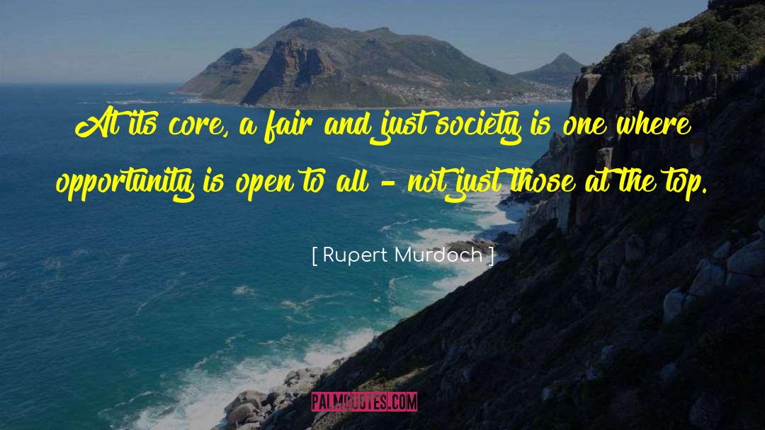 Rupert Murdoch Quotes: At its core, a fair