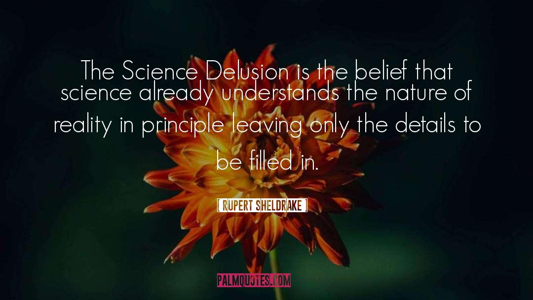 Rupert Sheldrake Quotes: The Science Delusion is the