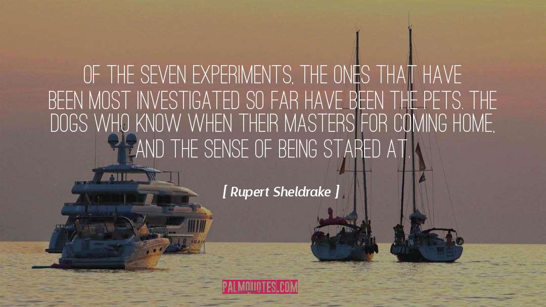 Rupert Sheldrake Quotes: Of the seven experiments, the