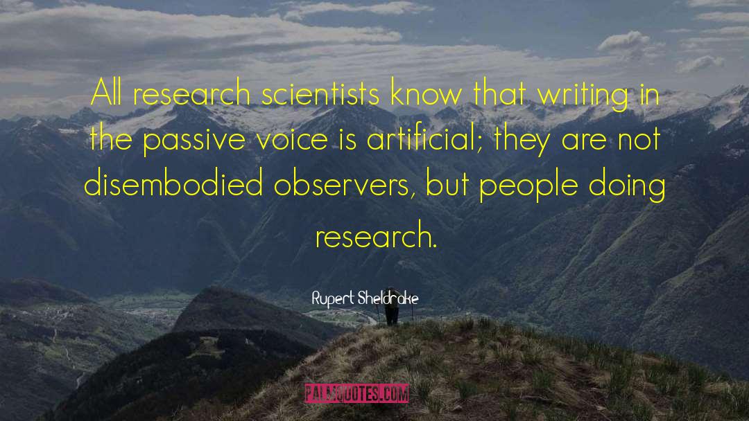 Rupert Sheldrake Quotes: All research scientists know that