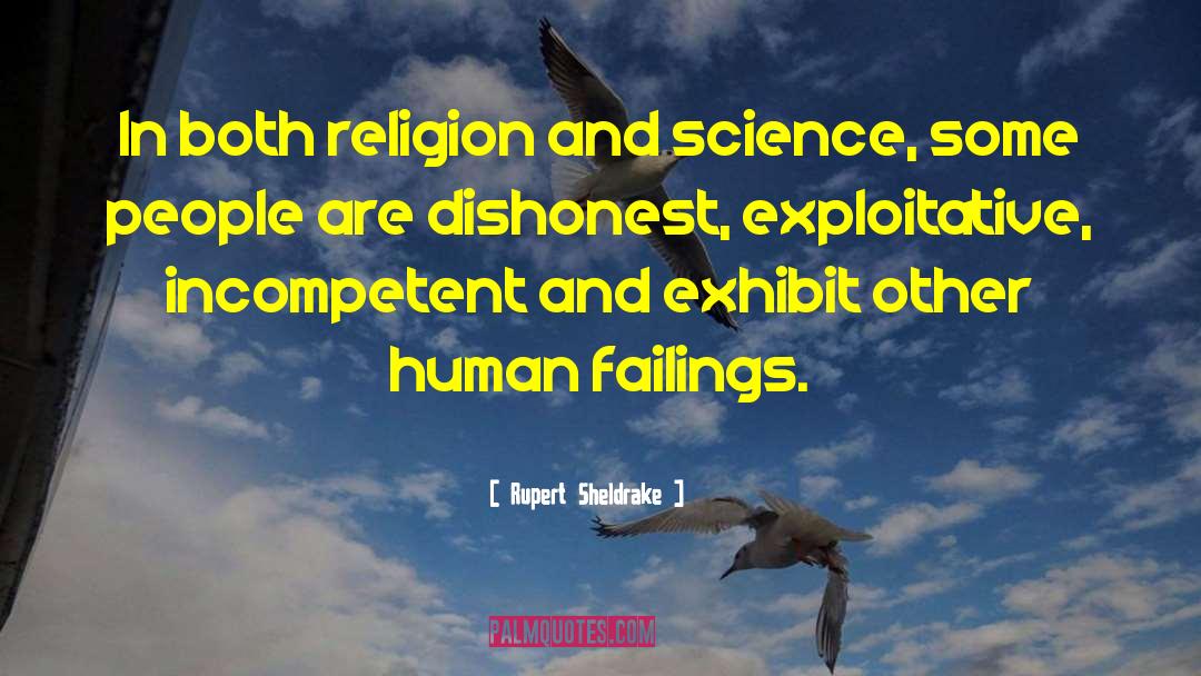 Rupert Sheldrake Quotes: In both religion and science,
