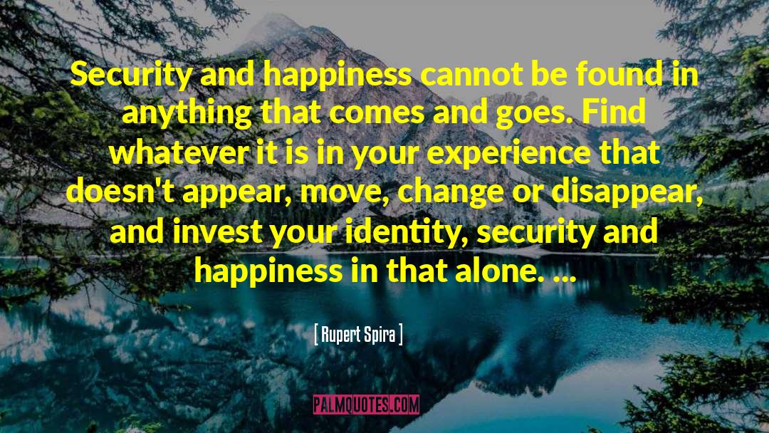 Rupert Spira Quotes: Security and happiness cannot be