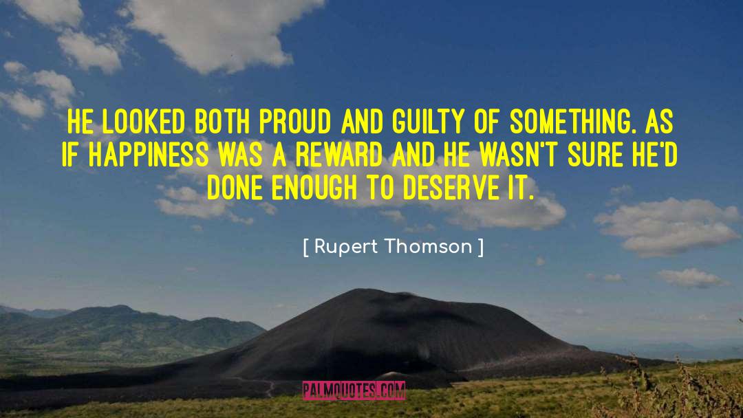 Rupert Thomson Quotes: He looked both proud and