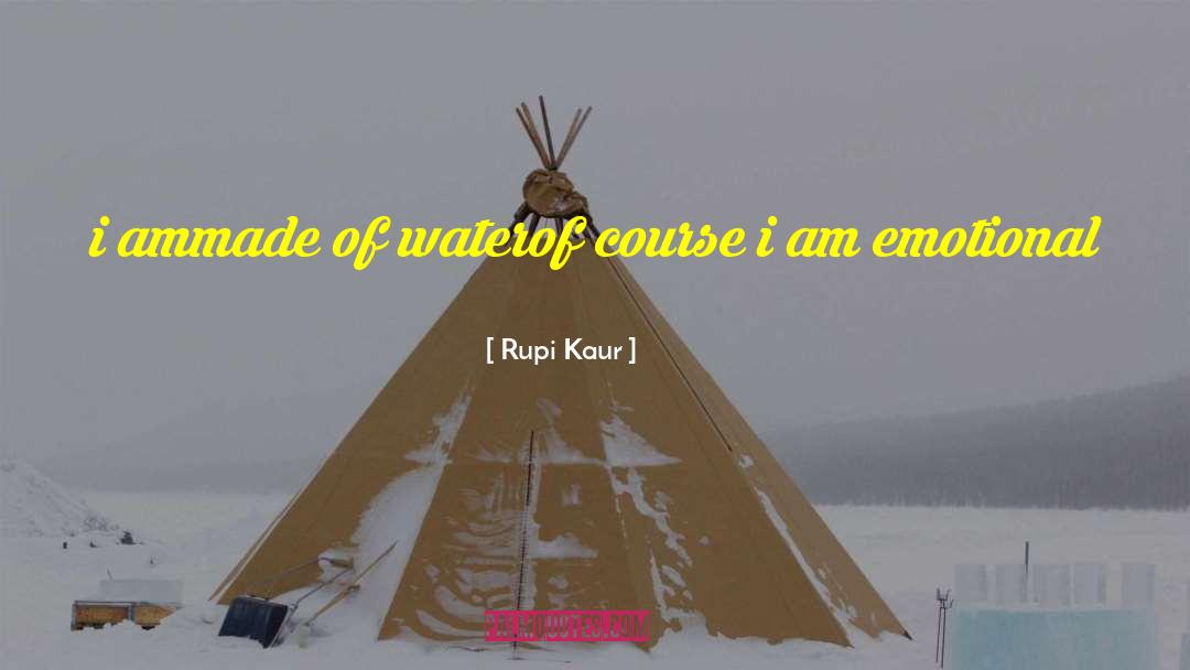 Rupi Kaur Quotes: i am<br />made of water<br