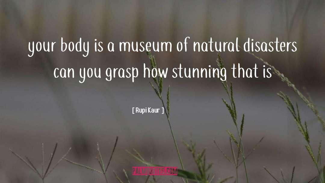 Rupi Kaur Quotes: your body is a museum