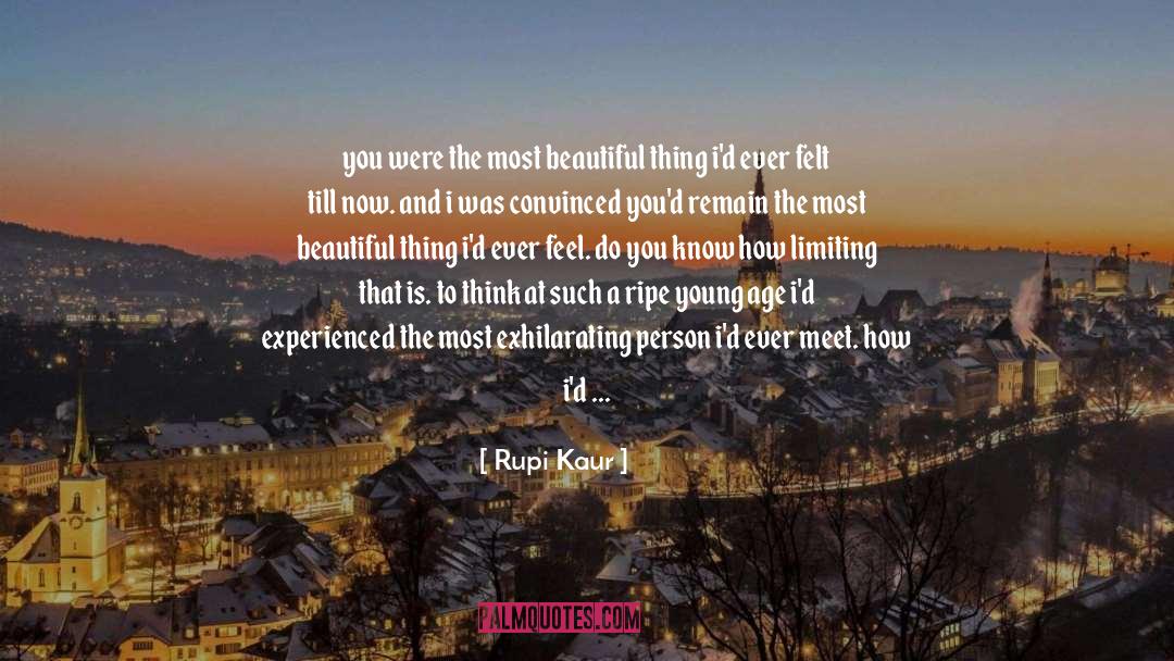 Rupi Kaur Quotes: you were the most beautiful