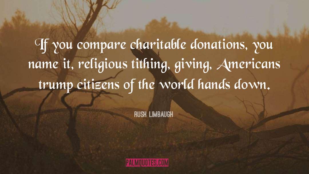 Rush Limbaugh Quotes: If you compare charitable donations,