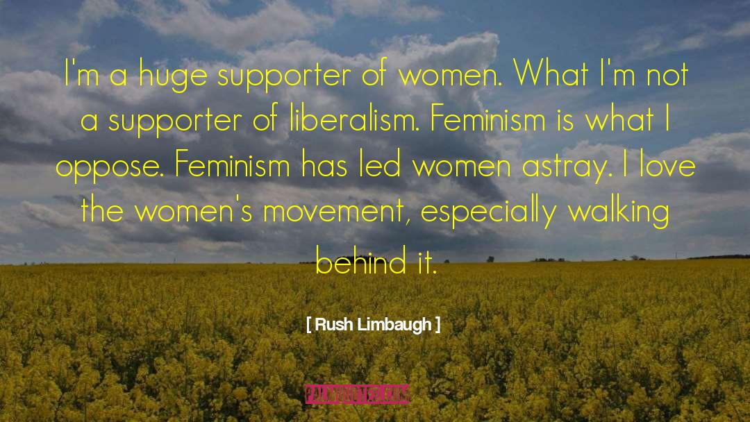 Rush Limbaugh Quotes: I'm a huge supporter of