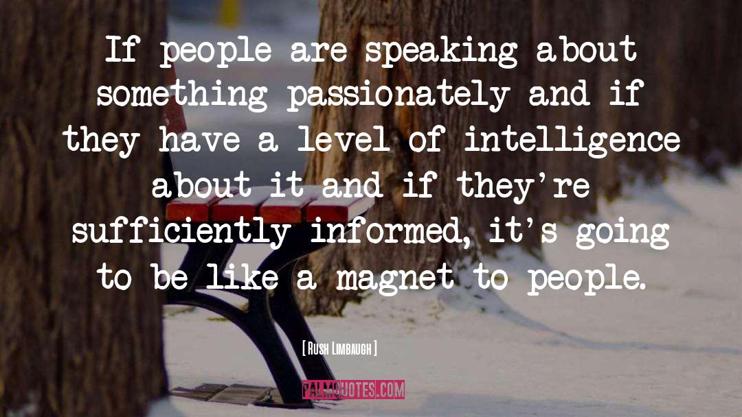 Rush Limbaugh Quotes: If people are speaking about