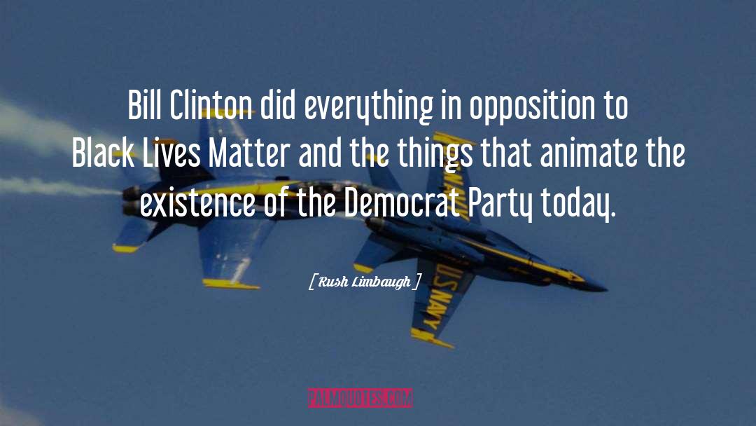 Rush Limbaugh Quotes: Bill Clinton did everything in