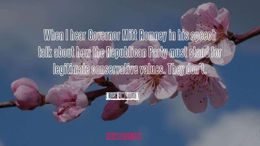 Rush Limbaugh Quotes: When I hear Governor Mitt