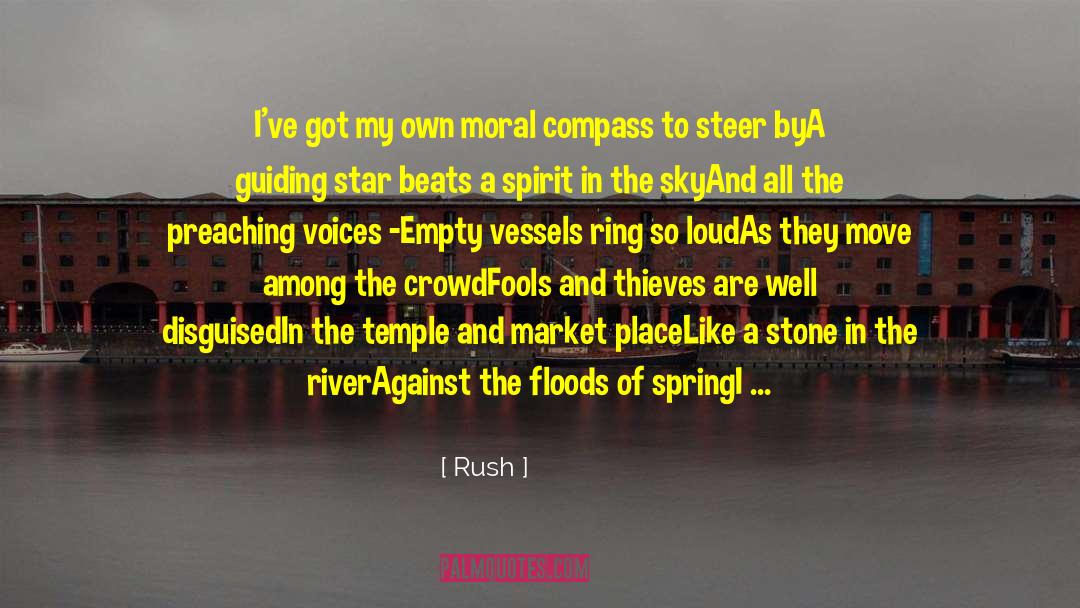 Rush Quotes: I've got my own moral