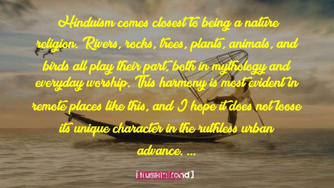 Ruskin Bond Quotes: Hinduism comes closest to being