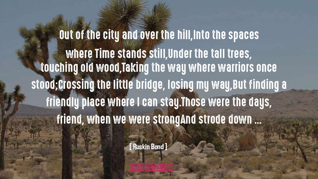 Ruskin Bond Quotes: Out of the city and