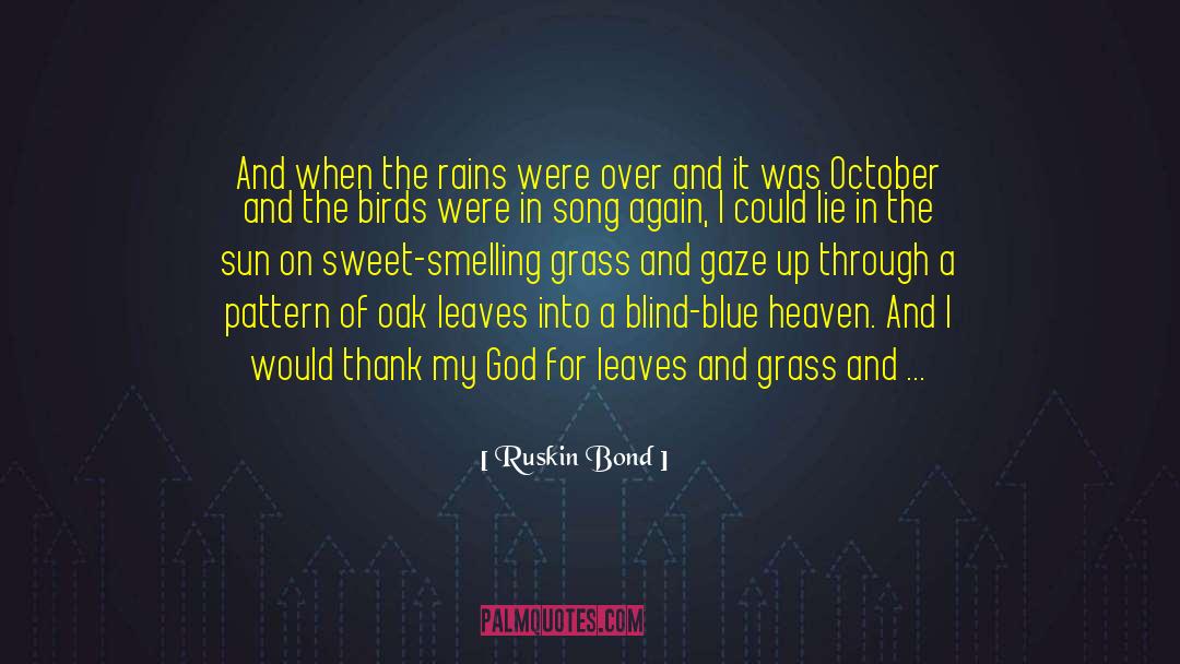 Ruskin Bond Quotes: And when the rains were
