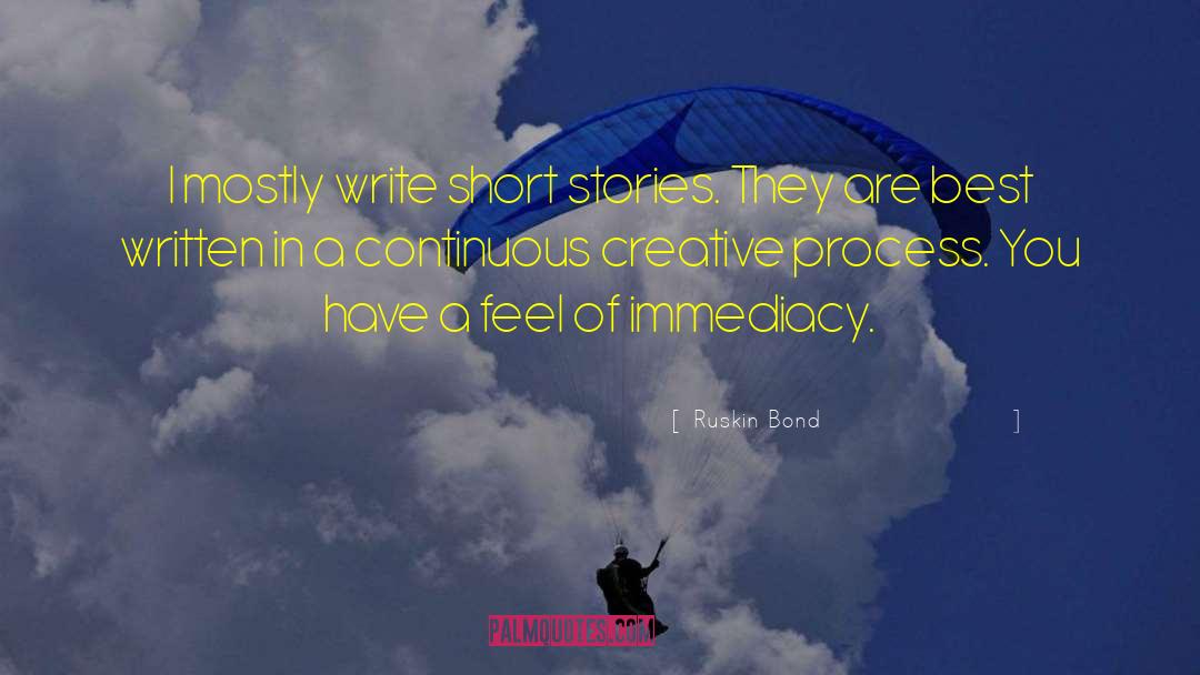 Ruskin Bond Quotes: I mostly write short stories.