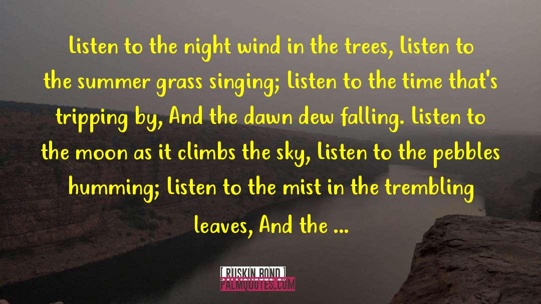 Ruskin Bond Quotes: Listen to the night wind