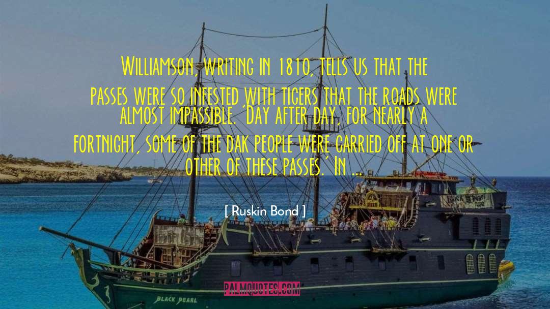 Ruskin Bond Quotes: Williamson, writing in 1810, tells