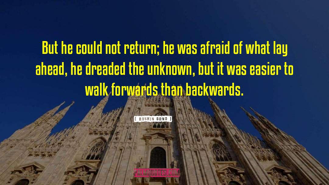 Ruskin Bond Quotes: But he could not return;