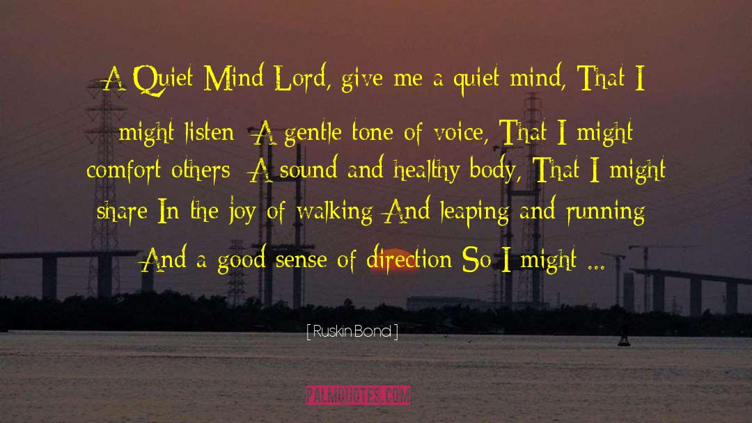 Ruskin Bond Quotes: A Quiet Mind Lord, give