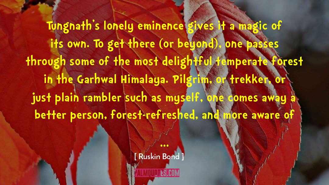 Ruskin Bond Quotes: Tungnath's lonely eminence gives it