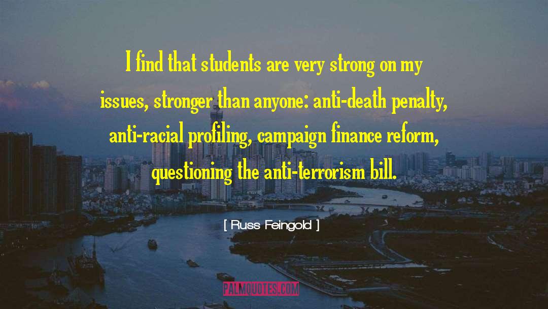 Russ Feingold Quotes: I find that students are