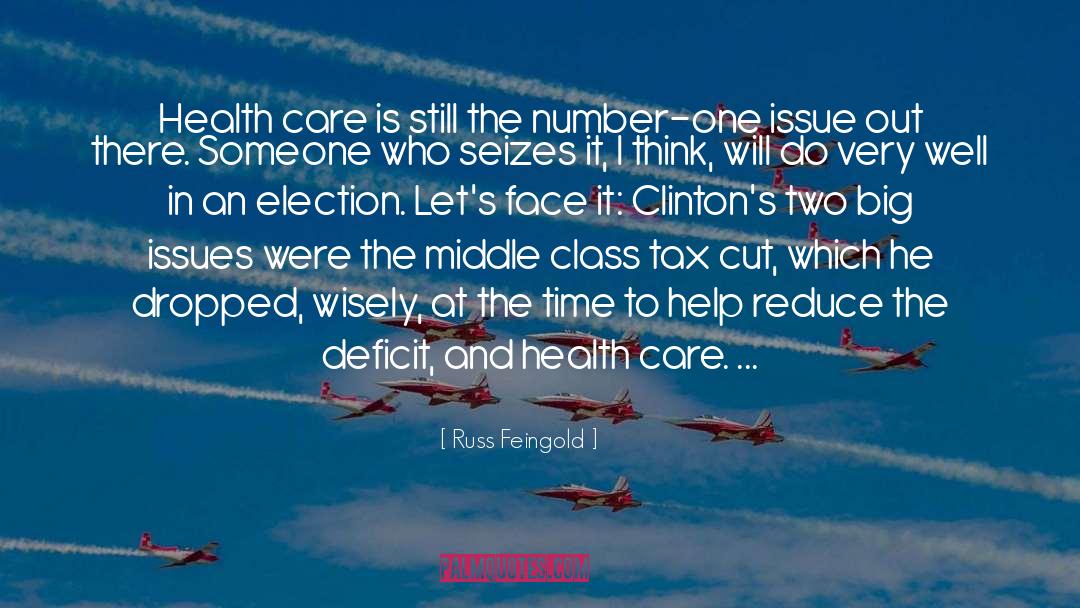 Russ Feingold Quotes: Health care is still the