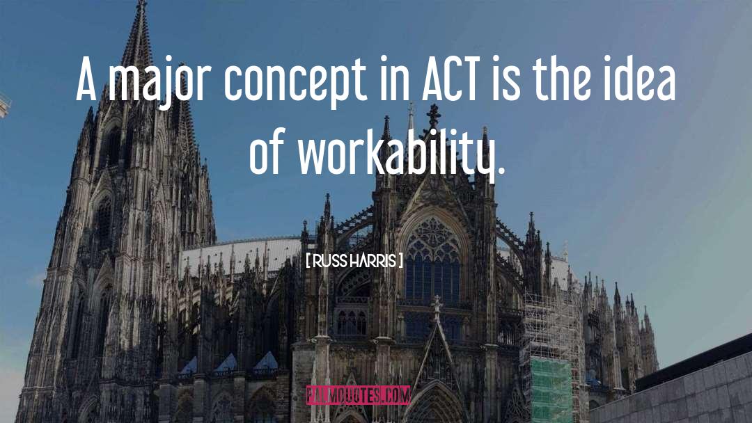 Russ Harris Quotes: A major concept in ACT