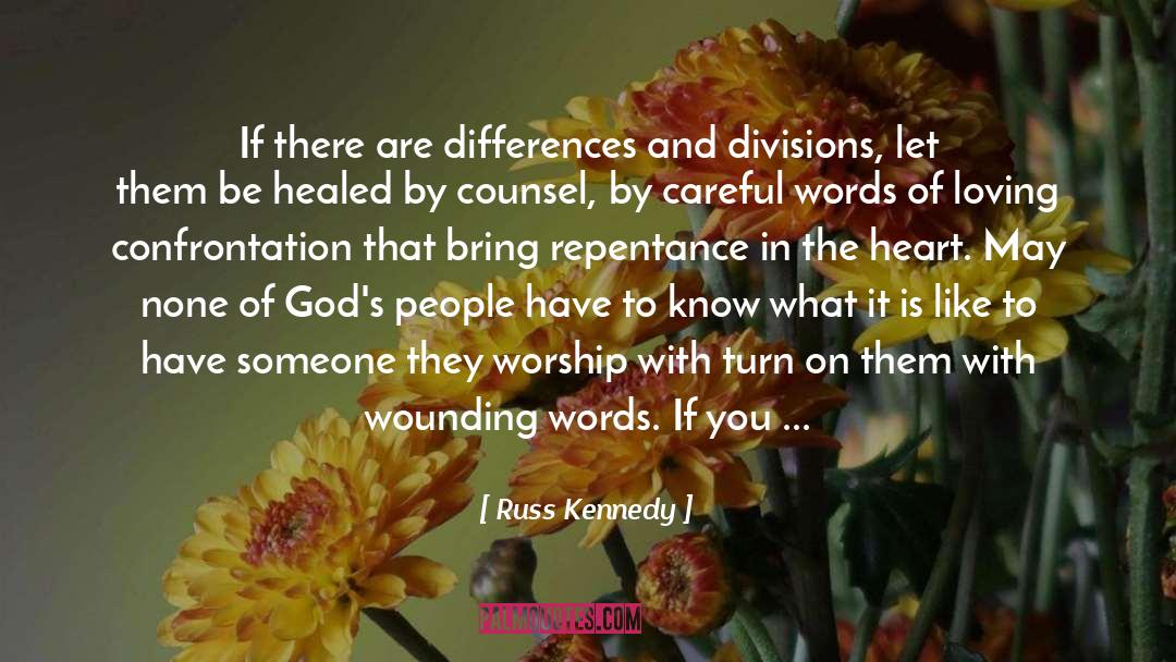 Russ Kennedy Quotes: If there are differences and